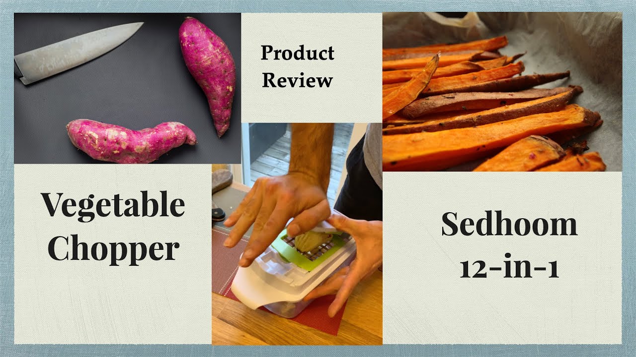 Product Review: Cutting Sweet Potato Fries using Sedhoom 12-in-1 Vegetable  Chopper 