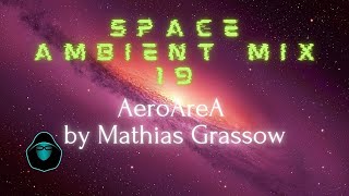 Space Ambient Mix 19 - AeroAreA by Mathias Grassow