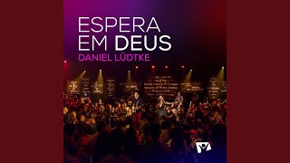 Video thumbnail of "Daniel Lüdtke - Espera em Deus (Ao Vivo)"