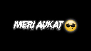 💢Meri Aukaat 😎🔥 || attitude black screen status video || attitude status video screenshot 4