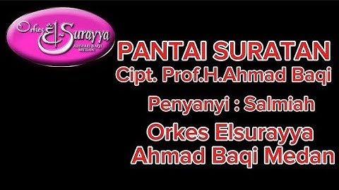 PANTAI SURATAN - Cipt.Prof.H.Ahmad Baqi @OrkesElsurayyaAhmadBaqiRealOff