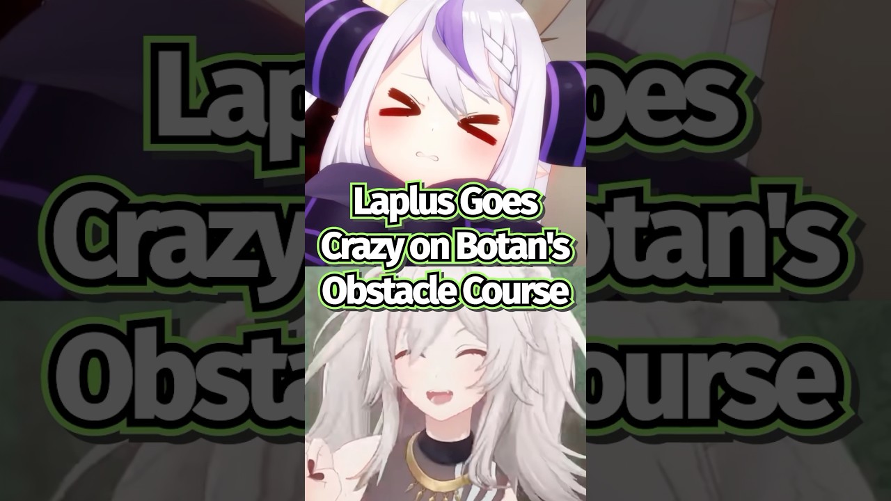 Laplus Goes Crazy on Botan’s Obstacle Course 
