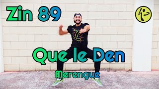 Zin 89 - Que Le Den - Reggi 'El Autentico' - Zumba Choreo