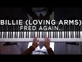 Fred again.. - Billie (Loving Arms) (Piano Cover)
