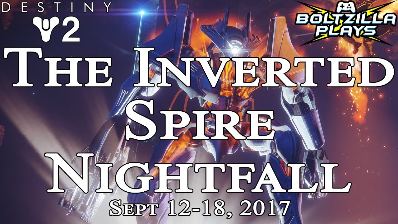 Destiny 2 The Inverted Spire Nightfall Sept 12 18 2017 YouTube destiny-2-the-inverted-spire-nightfall-sept-12-18-2017-youtube