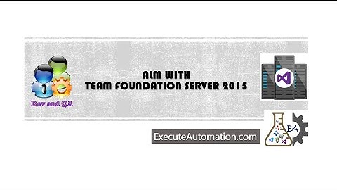 Part 4 -- Understanding & creating Team project and collection in TFS (QA and Dev focused)