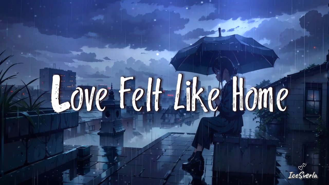 IceSverla - Love Felt Like Home [ Watching the rain or the snow fall 🌧️ ] || #sadsong #emotional 