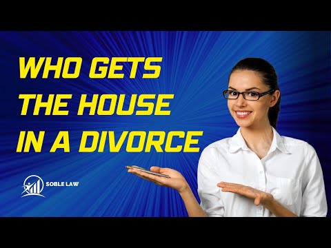 Who Gets the House in a Divorce
