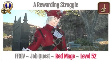 FFXIV Red Mage Level 52 Job Quest ~ Heavensward ~ A Rewarding Struggle