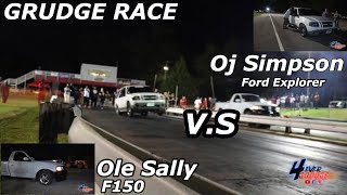 GRUDGE RACE | "OLE SALLY" TURBO F150 V.S "OJ SIMPSON" NITROUS FORD EXPLORER ON A NO PREP SURFACE !!