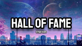Stray Kids - Hall Of Fame (위인전)" (Lyrics) Stray Kids - Hall Of Fame (위인전)" (Lyrics)