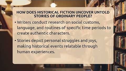 How Does Historical Fiction Uncover Untold Stories Of Ordinary People? - The Prose Path
