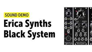 Erica Synths Black System Sound Demo (no talking)