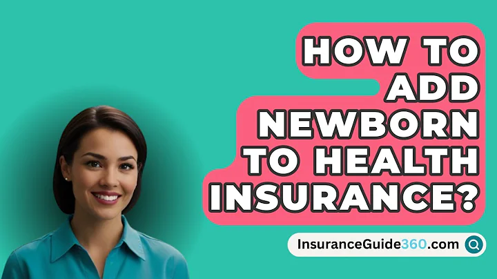 How To Add Newborn To Health Insurance? -  InsuranceGuide360.com