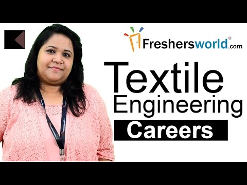 Textile Engineering Careers - Diploma , B.Tech, M.Tech, Ph.D, Salaries, Top Recruiters