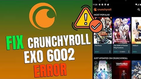 How to Fix Crunchyroll EXO 6002 Error 2025?