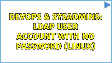 DevOps & SysAdmins: LDAP user account with no password (Linux)
