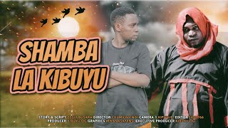 SHAMBA LA KIBUYU EPISODE 3 STARRNG CHUMVI NYINGI MAYA KIBUYU