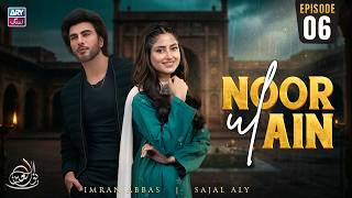 Noor ul Ain Episode 6 | Sajal Aly | Imran Abbas | ARY Zindagi Drama