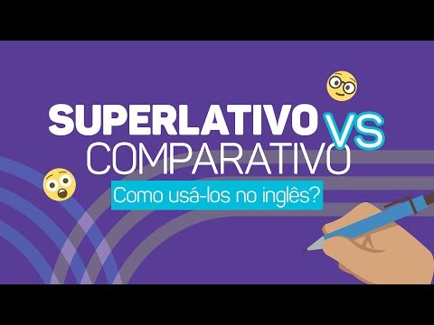 Vídeo: Quando usar comparativo e superlativo?