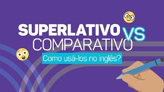 Superlativo em inglês: entenda o que é com dicas e exemplos