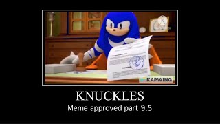 Knuckles meme approved part 9.5