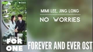 MiMi Lee, Jing Long – No Worries (Forever and Ever OST)