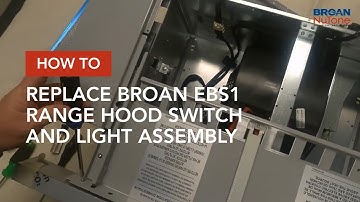 How to Replace Broan EBS1 Range Hood Switch and Light Assembly