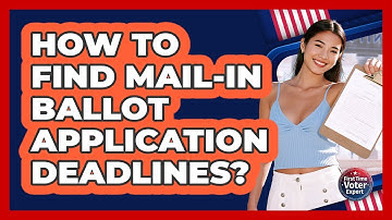 How To Find Mail-In Ballot Application Deadlines?