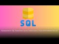 Subqueries in SQL Explained | Query Inside Query | SQL Intermediate Part 10