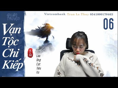 Video [TOP 1] VẠN TỘC CHI KIẾP Audio- tập 06 - Tu chân, hài... - youtube