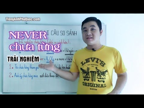 #380 Trải nghiệm chưa từng làm gì NEVER phối so sánh hơn và HTHT - youtube