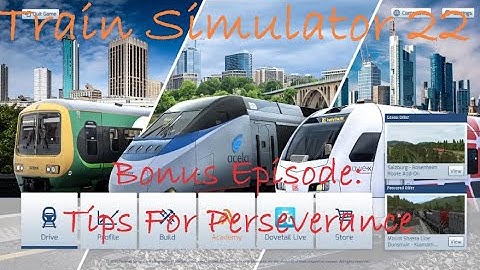 Train Simulator 22 | Tutorial: How To Build Your Own Scenario | Bonus Episode: Tips For Perseverance
