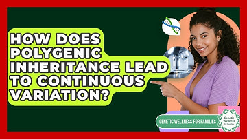 How Does Polygenic Inheritance Lead To Continuous Variation? - Genetic Wellness for Families