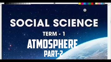 5th STD Social Science Term-1-Unit-4 Atmosphere(Part - 2) Revised Edition