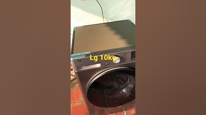 Hướng dẫn sử dụng máy giặt lg 10kg năm 2024