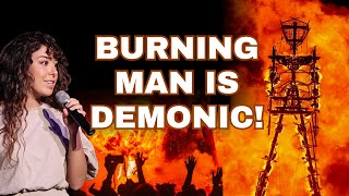 The Truth About Burning Man Festival...It Is Demonic
