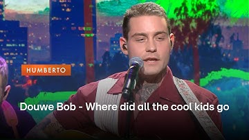 Douwe Bob - Where did all the cool kids go | Humberto