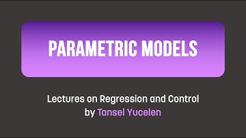 Parametric Models (Lectures on Regression and Control)