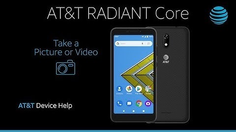 How to Take A Picture Or Video on Your AT&T RADIANT Core | AT&T Wireless