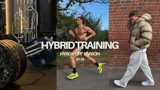 WEEK IN THE LIFE OF A HYBRID ATHLETE | HYROX OFF SEASON EP.16