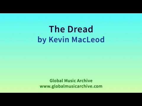 The Dread by Kevin MacLeod 1 HOUR