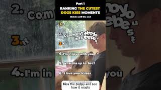 Ranking The Cutest Dogs Kiss Moments - Part 1