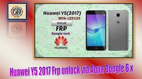 Huawei Y5 2017 (MYA-L22) Frp unlock in 1 click via Aqua Dongle Android 6.x | Hindi/Urdu | TECH City