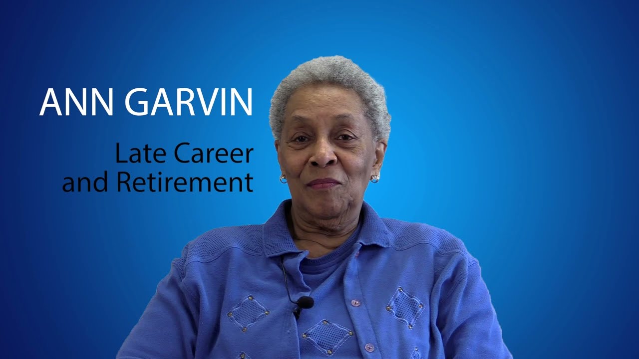 Ann Garvin 6  Late Career & Retirement
