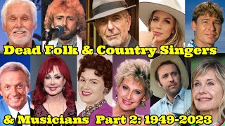 Part 2: Dead Folk and Country Singers &amp; Musicians1949-2023