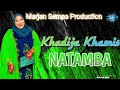 Khadija Hamis NATAMBA Official Music Audio MARJAN SEMPA 