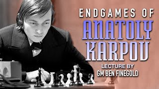 Endgames of Anatoly Karpov with GM Ben Finegold