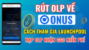 Hướng Dẫn Rút OLP Về Sàn ONUS Để Tham Gia Launchpool nhận Miễn Phí COIN GGC | Kiếm Tiền Mọi Nơi