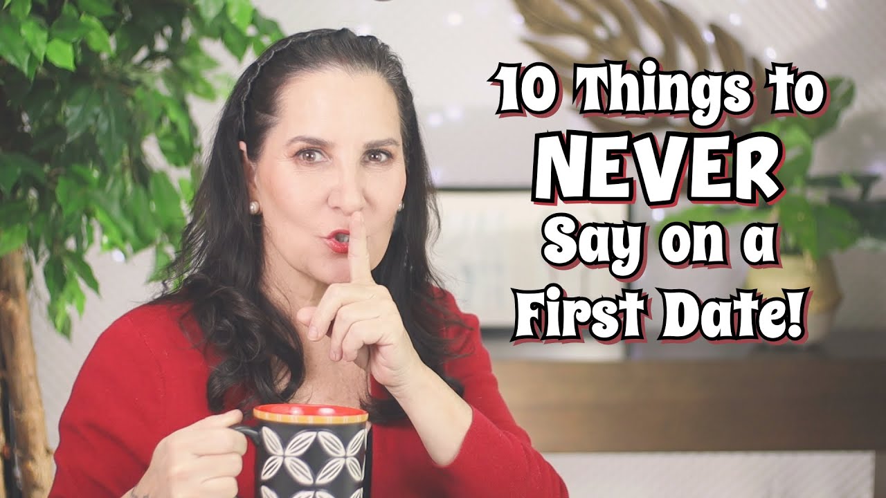 10 Things to NEVER Say On a First Date! - YouTube